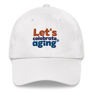 Let's Celebrate Aging Hat