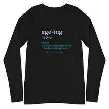 Load image into Gallery viewer, Age-ing Unisex Long Sleeve Tee
