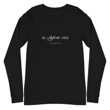 Load image into Gallery viewer, Be-you-tiful Unisex Long Sleeve Tee
