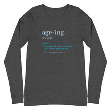 Load image into Gallery viewer, Age-ing Unisex Long Sleeve Tee
