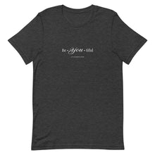 Load image into Gallery viewer, Be-you-tiful Short-Sleeve Unisex T-Shirt
