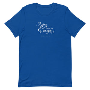 Aging Gracefully Short-Sleeve Unisex T-Shirt